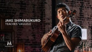 MasterClass – Jake Shimabukuro Teaches Ukulele Download