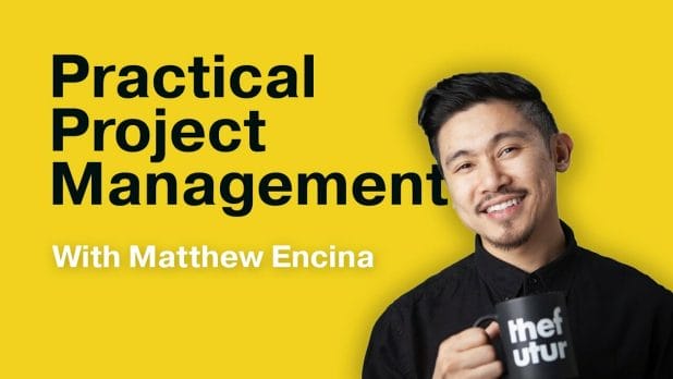 Matthew Encina (The Futur) – Practical Project Management