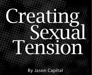 Jason Capital – Creating Sexual Tension