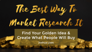 Joshua Lisec – The Best Way To Market Research It Download