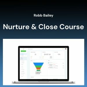 Robb Bailey – Nurture & Close Course