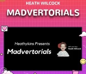 Heath Wilcock – Madvertorials