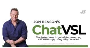 Jon Benson – ChatVSL (Create and even sell high-converting VSL’s using only ChatGPT)